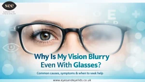 Why Is My Vision Blurry Even With Glasses?